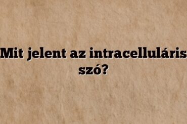 Mit jelent az intracelluláris szó?
