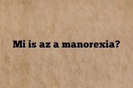 Mi is az a manorexia?