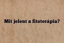 Mit jelent a fitoterápia?