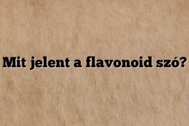 Mit jelent a flavonoid szó?
