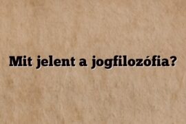 Mit jelent a jogfilozófia?