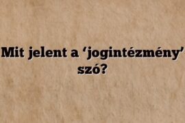 Mit jelent a ‘jogintézmény’ szó?