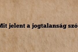 Mit jelent a jogtalanság szó?