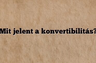 Mit jelent a konvertibilitás?