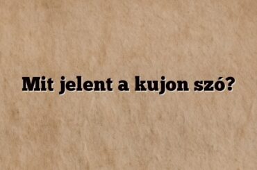 Mit jelent a kujon szó?