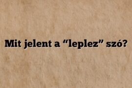 Mit jelent a “leplez” szó?