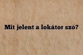 Mit jelent a lokátor szó?