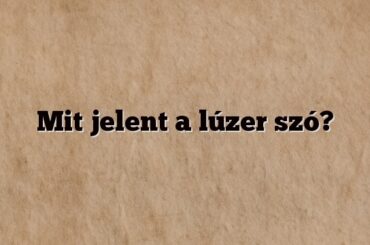 Mit jelent a lúzer szó?