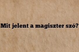 Mit jelent a magiszter szó?