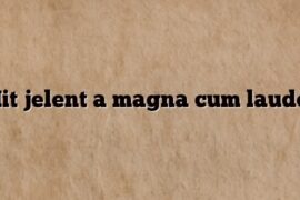 Mit jelent a magna cum laude?