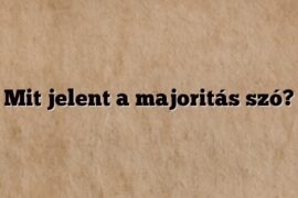 Mit jelent a majoritás szó?