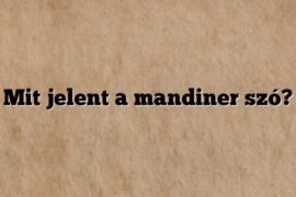 Mit jelent a mandiner szó?