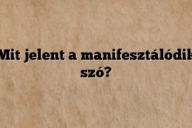 Mit jelent a manifesztálódik szó?