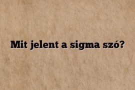 Mit jelent a sigma szó?