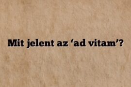 Mit jelent az ‘ad vitam’?
